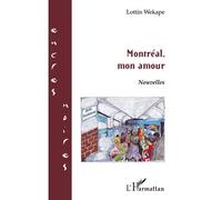 Montréal, mon amour NOUVELLES - Lottin Wekape - L'harmattan - broché - Nouvelles