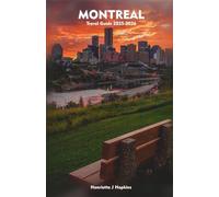 MONTREAL Travel Guide 2025-2026: Your Essential Companion to Adventures, Cuisine, Nightlife, and Local Secrets
