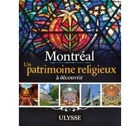 Montréal - Un Patrimoine Religieux À Découvrir