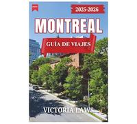 MONTREAL VIAJAR GUÍA 2025a 2026