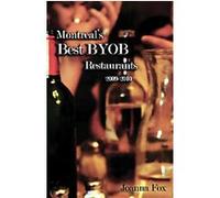 Montreal's Best BYOB Restaurants 2009-2010 Joanna Fox (Auteur)