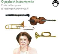 Montrer des instruments - Tante Jadzia vous invite à écouter de la musique ensemble - Tante Jadzia lädt zum gemeinsamen Musikhören ein - Mackiewicz Jadwiga (Multimedia, Musik)