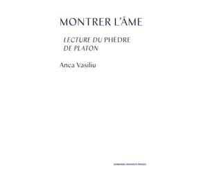 Montrer l'âme: Lectures du Phèdre de Platon