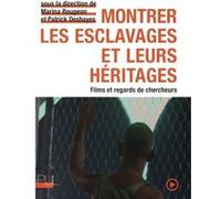 Montrer les esclavages et leurs héritages Patrick Deshayes (Editeur général), Marina Rougeon (Editeur général), Patrick Deshayes (Auteur)