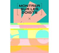 Montrer sur les doigts jusqu'à 9999 De l'antiquite a la renaissance - Alain Schärlig - Presses Polytechniques Romandes - broché - Essai