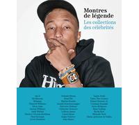 Montres de légende - Les collections des célébrités