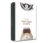 Montres rares - 100 garde-temps d'exception dans un grand volume en coffret, par le rédacteur en chef de The Good Life