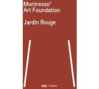 Montresso Art Foundation. Jardin rouge Collectif (Auteur)