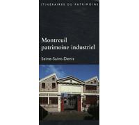 Montreuil, Patrimoine Industriel