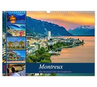 Montreux - ein Juwel am Ufer des Genfersees (Wandkalender 2026 DIN A3 quer), CALVENDO Monatskalender: Ein Ort, wo Eleganz auf Naturschönheit trifft