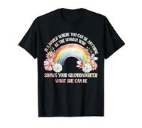 Montrez à Votre Petite-Fille ce qu'elle Peut être T-Shirt