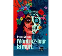 Montrez-leur la mort - Pierre Luciani - The Melmac Cat - broché - Roman