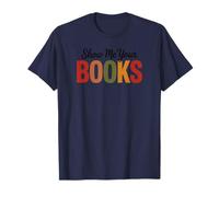Montrez-Moi Vos Livres pour Les Amateurs de Livres T-Shirt