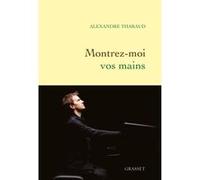 Montrez-moi vos mains Alexandre Tharaud (Auteur)