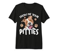 Montrez-Moi Vos Pitties, propriétaires de Chiens Pitbull drôles T-Shirt Haut de Gamme