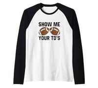 Montrez-Moi Votre TD Funny Fantasy Football Touch Down Manche Raglan