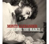 Monty Alexander – Love You Madly Live at Bubba's – CD Édition Deluxe