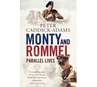 Monty and Rommel: Parallel Lives.