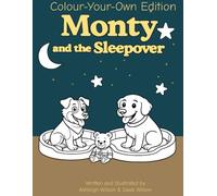 Monty and the Sleepover: Colour-your-own Edition