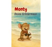 Monty - Deine Erklärmaus: Das Abenteuer am Meer!