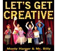 Monty Harper & Mr. Billy - Let's Get Creative