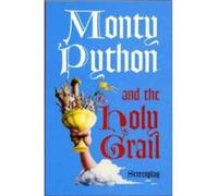 Monty Python and the Holy Grail: Screenplay Eric Idle, Graham Chapman, John Cleese, Michael Palin, Terry Gilliam, Terry Jones (Auteur)