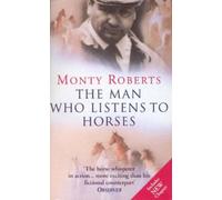 Monty Roberts The Man Who Listens To Horses (Poche)