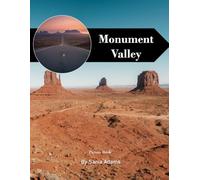 Monument Valley Travel Book: 38+ Amazing Pictures That Create An Idea For You About Monument Valley - Perfect Gift for tourism & travel lovers.....Relaxing & Meditation.
