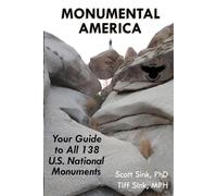Monumental America: Your Guide to All 138 U.S. National Monuments