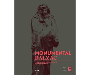 Monumental Balzac: Petite histoire des monuments au grand écrivain