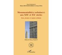 Monumentalité(S) Urbaine(S) Aux Xixe Et Xxe Siècles - Sens, Formes Et Enjeux Urbains