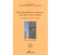 Monumentalité(S) Urbaine(S) Aux Xixe Et Xxe Siècles - Sens, Formes Et Enjeux Urbains
