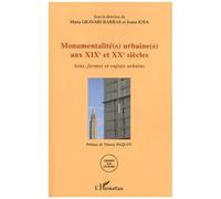 Ioana Iosa – Monumentalité(s) urbaine(s) aux XIXe et XXe siècles – Sens, formes et enjeux urbains