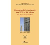 Monumentalité(S) Urbaine(S) Aux Xixe Et Xxe Siècles - Sens, Formes Et Enjeux Urbains