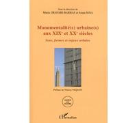 Ioana Iosa – Monumentalité(s) urbaine(s) aux XIXe et XXe siècles – Sens, formes et enjeux urbains