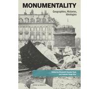 Monumentality: Geographies, Histories, Ideologies