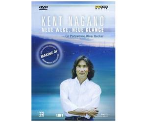 Monumente Der Klassik - Kent Nagano - Neue Wege, Neue Klänge - Ein Portät