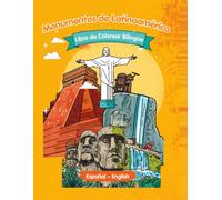 Monumentos de Latinoamérica: A Bilingual Spanish-English Coloring Book for Kids Ages 5-10 | Explore the Landmarks, Culture & History of Latin America: ... Stories & Spanish-English Vocabulary