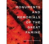 Monuments And Memorials Of The Great Famine