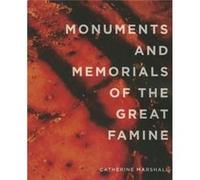 Monuments and Memorials of the Great Famine by Catherine Marshall Catherine Marshall (Auteur)
