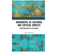 Monuments As Cultural And Critical Objects