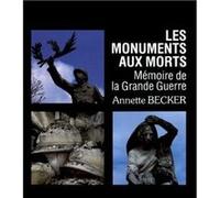 Monuments aux morts Jean-Jacques Becker (Auteur), Annette Becker (Auteur)