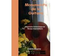 Monuments de la Guitare Répertoire Guitaristique de Niveau Intermédiaire - Colette Mourey - Bookelis - broché - Partition