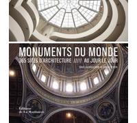 Monuments du monde: 365 sites d’architecture au jour le jour