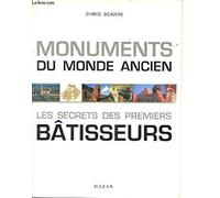 Monuments du monde ancien Les secrets des premiers batisseurs