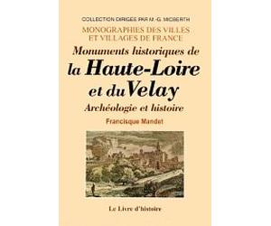Monuments historiques de la Haute-Loire et du Velay - archéologie, histoire