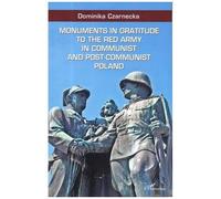 Monuments In Gratitude To The Red Army In Communist And Post-Communist Poland