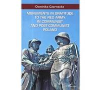 Monuments in gratitude to the Red Army in communist and post-communist Poland - Dominika Czarnecka - L'harmattan - broché - Etude
