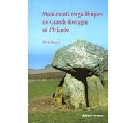 Monuments mégalithiques de Grande-Bretagne et d'Irlande Chris Scarre (Auteur)