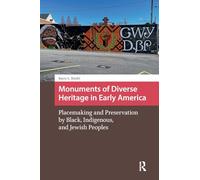 Monuments of Diverse Heritage in Early America: Placemaking and Preservation by Black, Indigenous, and Jewish Peoples